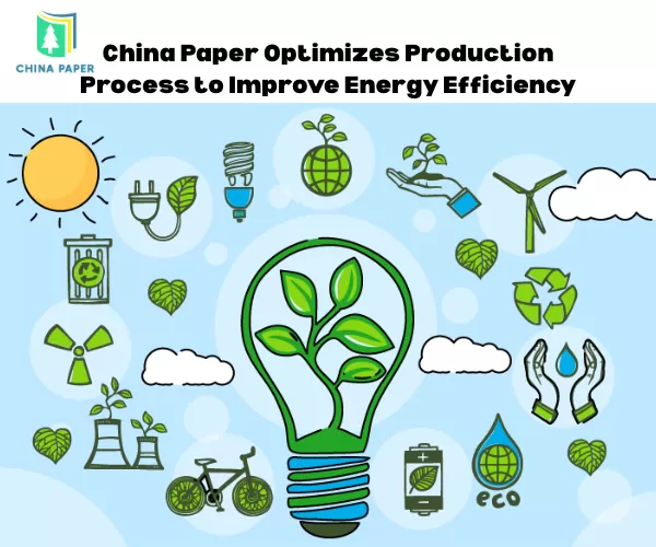 China Paper ottimizza il processo produttivo per migliorare l'efficienza energetica.