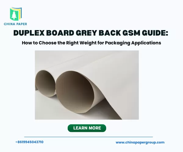 Guida al GSM del Duplex Board con retro grigio: Come scegliere il peso giusto per applicazioni di imballaggio