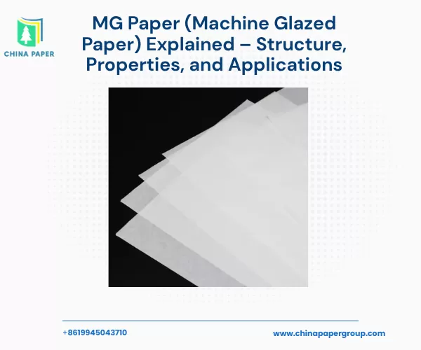 Carta MG (Machine Glazed Paper) Spiegata – Struttura, Proprietà e Applicazioni