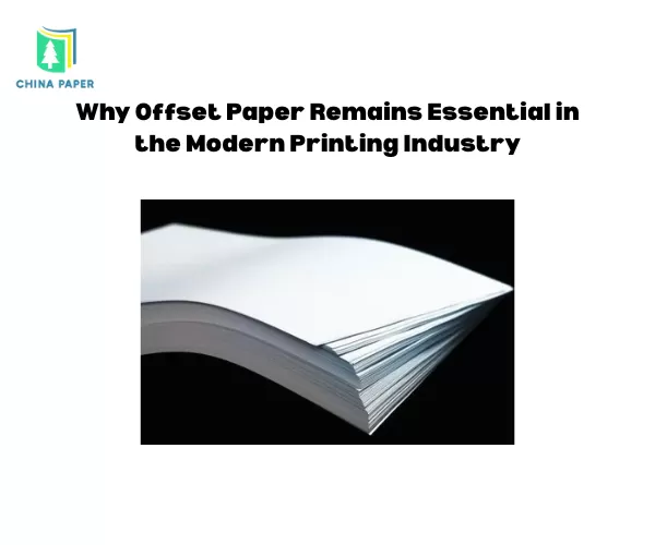 Perché la carta offset rimane essenziale nell'industria della stampa moderna